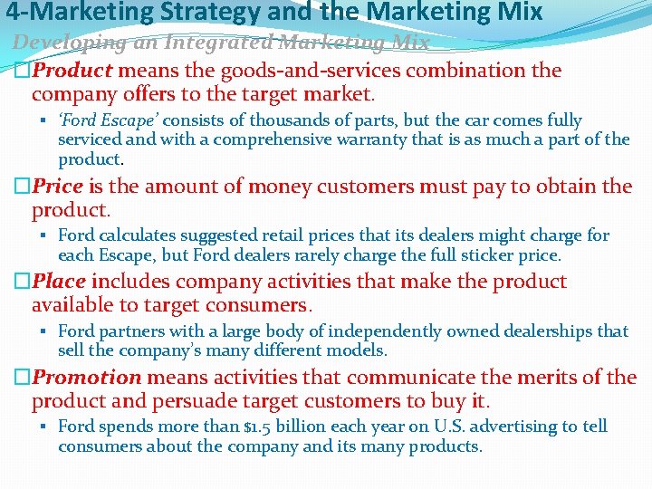 4 -Marketing Strategy and the Marketing Mix Developing an Integrated Marketing Mix �Product means