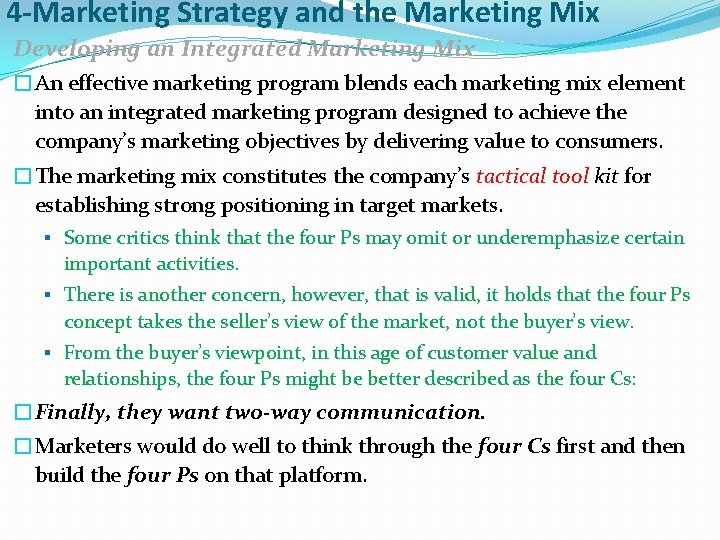 4 -Marketing Strategy and the Marketing Mix Developing an Integrated Marketing Mix �An effective