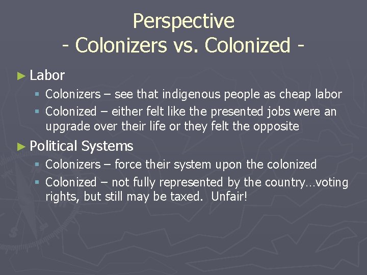 Perspective - Colonizers vs. Colonized ► Labor § Colonizers – see that indigenous people