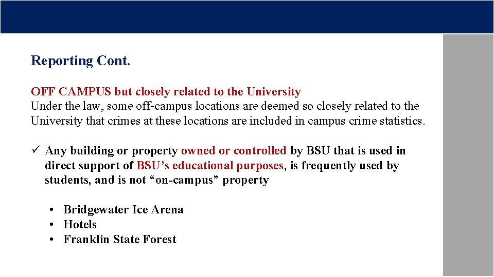 Reporting Cont. OFF CAMPUS but closely related to the University Under the law, some