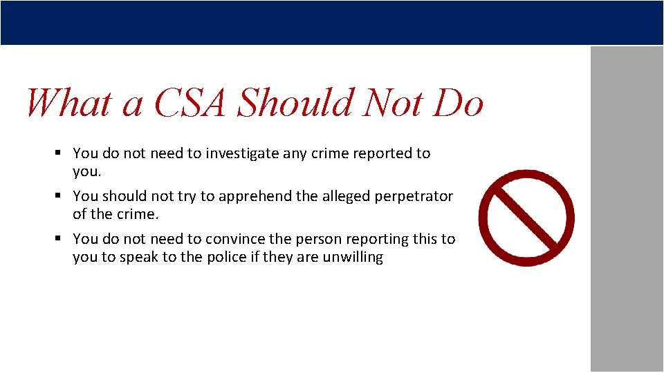 What a CSA Should Not Do § You do not need to investigate any