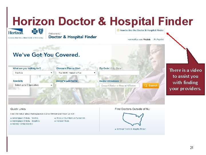 Horizon Doctor & Hospital Finder There is a video to assist you with finding
