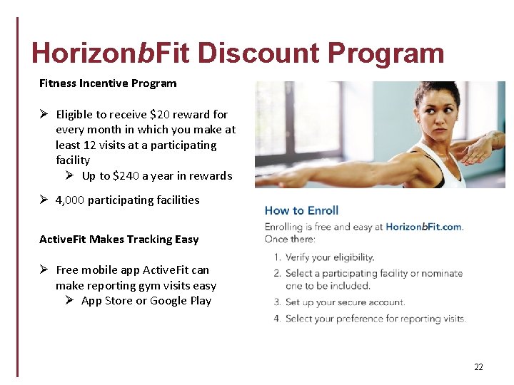 Horizonb. Fit Discount Program Fitness Incentive Program Ø Eligible to receive $20 reward for