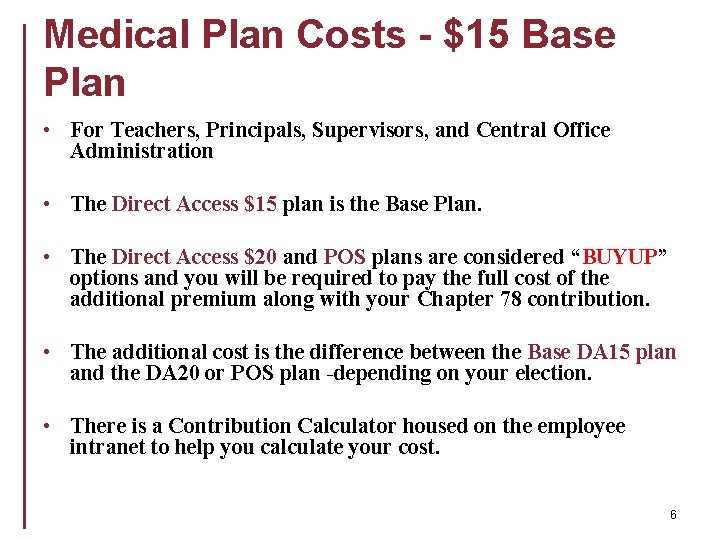 Medical Plan Costs - $15 Base Plan • For Teachers, Principals, Supervisors, and Central