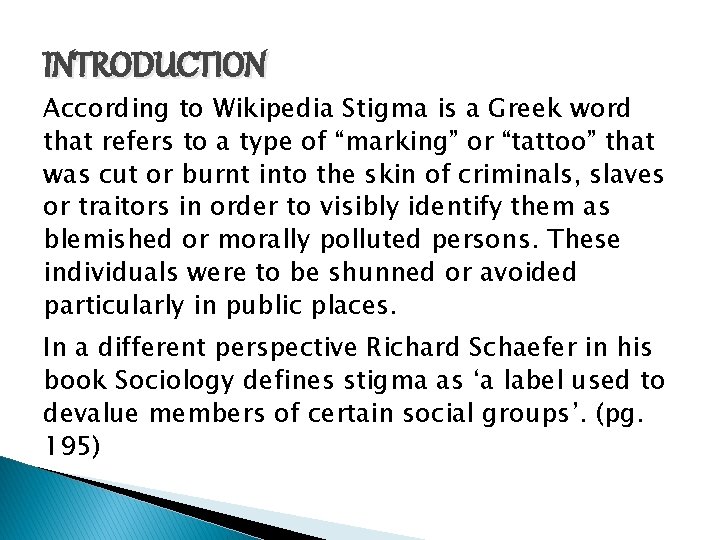 INTRODUCTION According to Wikipedia Stigma is a Greek word that refers to a type