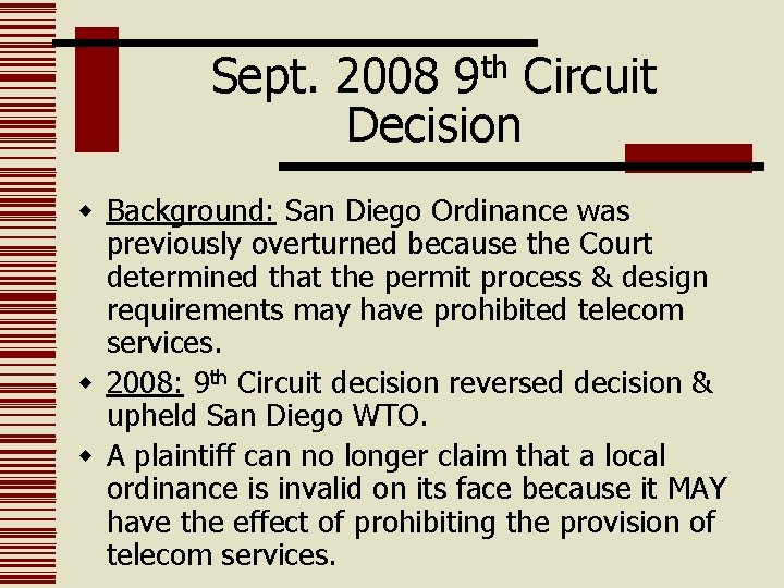 Sept. 2008 9 th Circuit Decision w Background: San Diego Ordinance was previously overturned