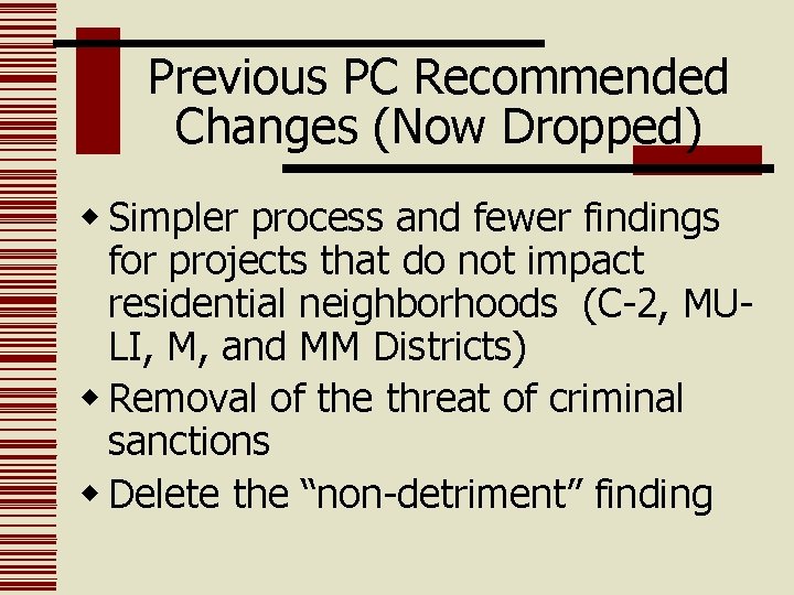 Previous PC Recommended Changes (Now Dropped) w Simpler process and fewer findings for projects