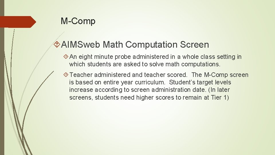 M-Comp AIMSweb Math Computation Screen An eight minute probe administered in a whole class
