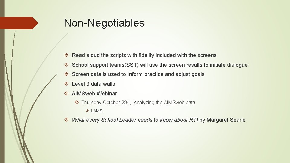 Non-Negotiables Read aloud the scripts with fidelity included with the screens School support teams(SST)