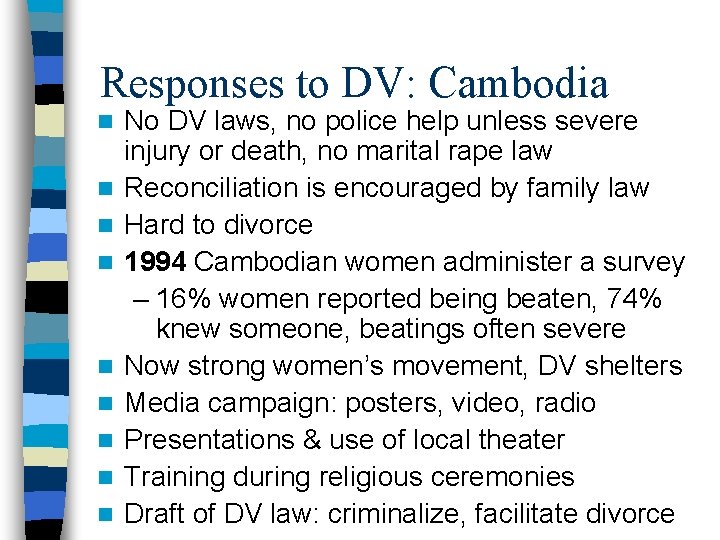 Responses to DV: Cambodia n n n n n No DV laws, no police