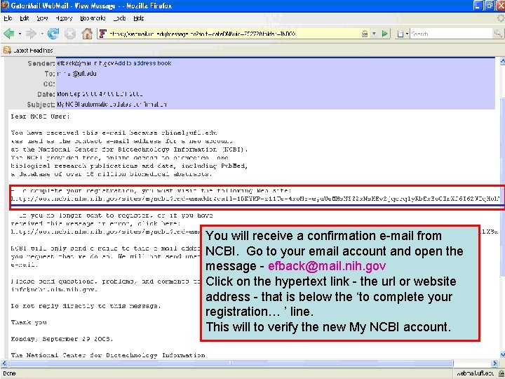 You will receive a confirmation e-mail from NCBI. Go to your email account and