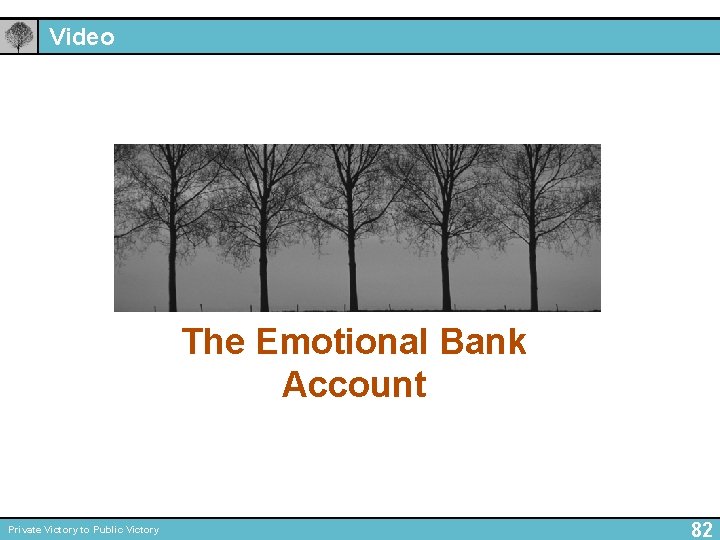 Video The Emotional Bank Account Private Victory to Public Victory 82 