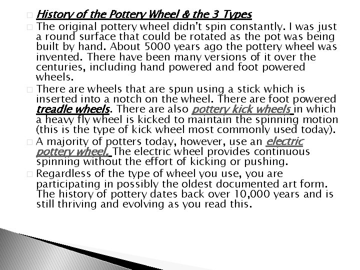 � History of the Pottery Wheel & the 3 Types The original pottery wheel