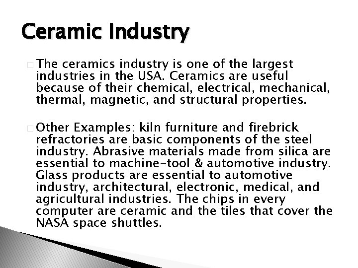 Ceramic Industry � The ceramics industry is one of the largest industries in the