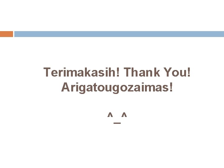 Terimakasih! Thank You! Arigatougozaimas! ^_^ 