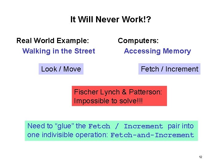 It Will Never Work!? Real World Example: Walking in the Street Look / Move