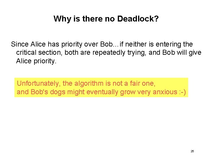 Why is there no Deadlock? Since Alice has priority over Bob…if neither is entering