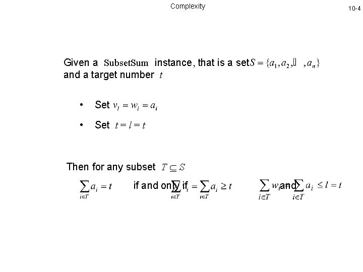 Complexity 10 -4 Given a Subset. Sum instance, that is a set and a
