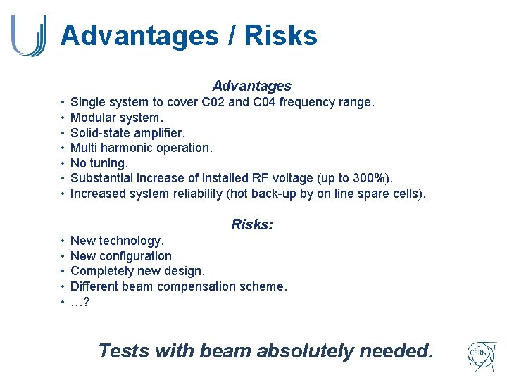 Advantages / Risks Advantages • • Single system to cover C 02 and C