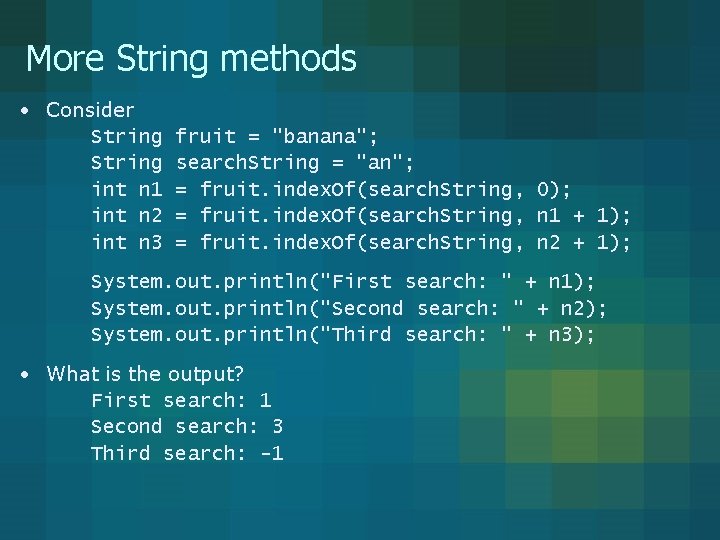 More String methods • Consider String int n 1 int n 2 int n