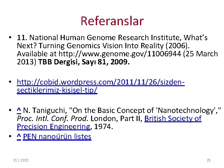 Referanslar • 11. National Human Genome Research Institute, What’s Next? Turning Genomics Vision Into