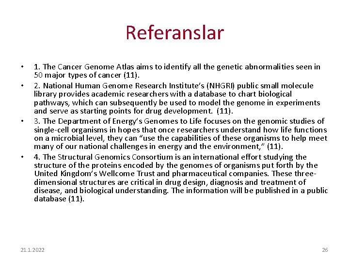 Referanslar • • 1. The Cancer Genome Atlas aims to identify all the genetic