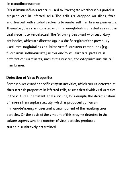 Immunofluorescence Direct immunoﬂuorescence is used to investigate whether virus proteins are produced in infected