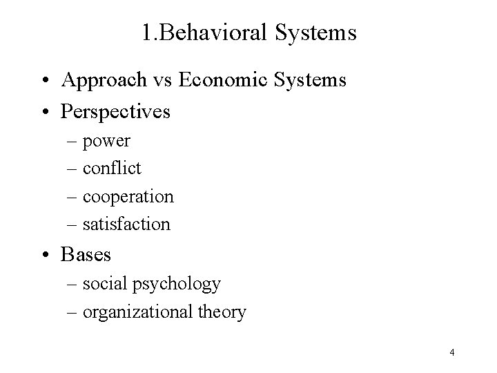 1. Behavioral Systems • Approach vs Economic Systems • Perspectives – power – conflict