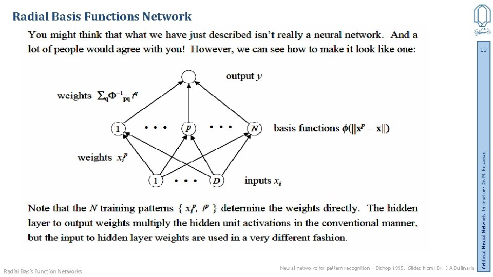 Radial Basis Functions Network Radial Basis Function Networks Neural networks for pattern recognition –