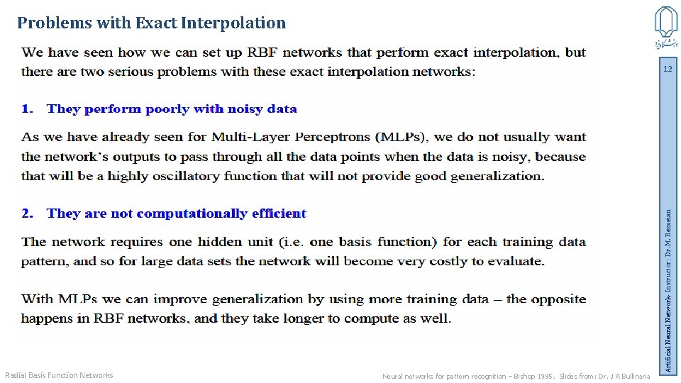 Problems with Exact Interpolation Radial Basis Function Networks Neural networks for pattern recognition –