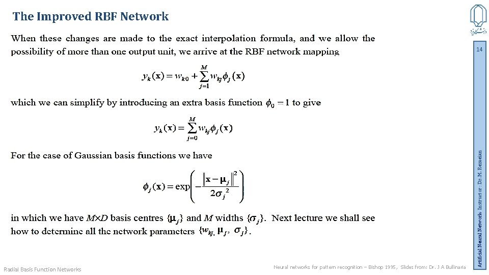 The Improved RBF Network Radial Basis Function Networks Neural networks for pattern recognition –