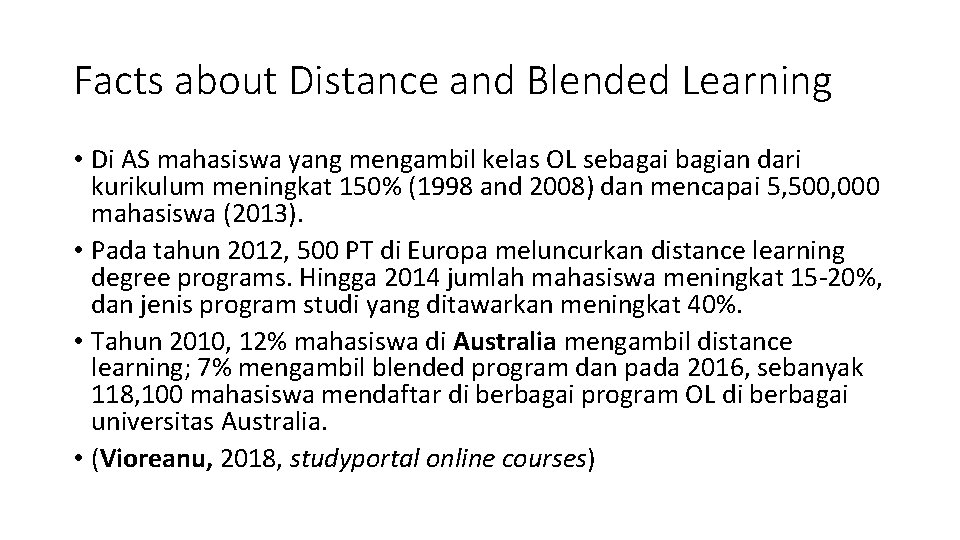 Facts about Distance and Blended Learning • Di AS mahasiswa yang mengambil kelas OL