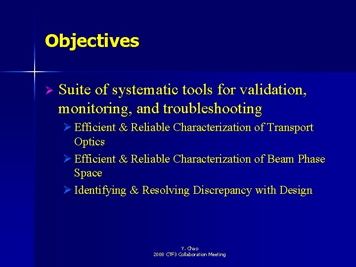 Objectives Ø Suite of systematic tools for validation, monitoring, and troubleshooting Ø Efficient &