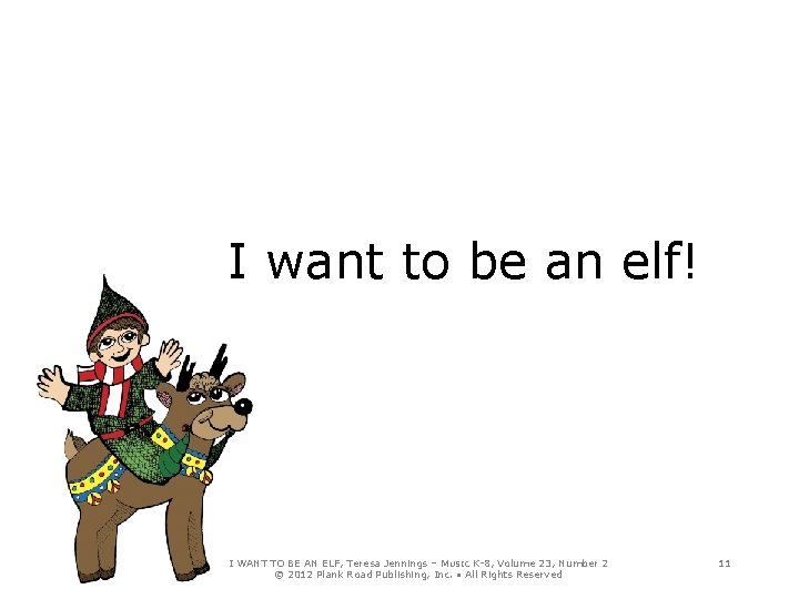 I want to be an elf! I WANT TO BE AN ELF, Teresa Jennings