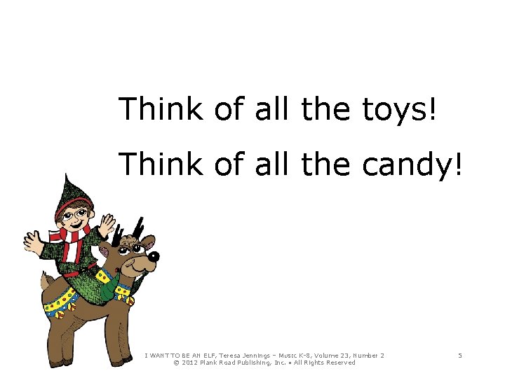 Think of all the toys! Think of all the candy! I WANT TO BE