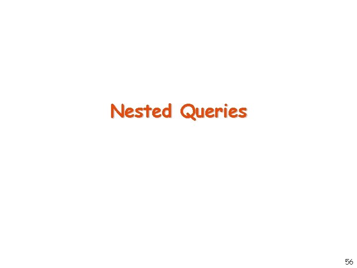 Nested Queries 56 