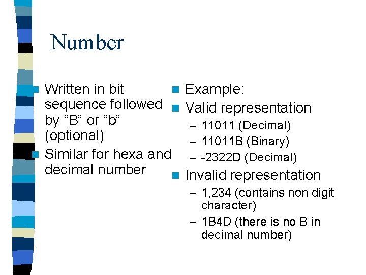 Number Written in bit n sequence followed n by “B” or “b” (optional) n Number Written in bit n sequence followed n by “B” or “b” (optional) n