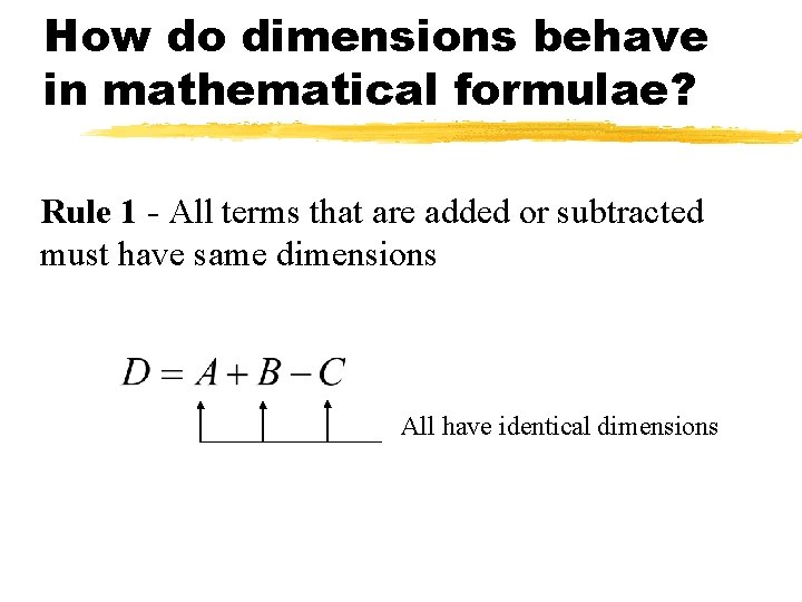 How do dimensions behave in mathematical formulae? Rule 1 - All terms that are