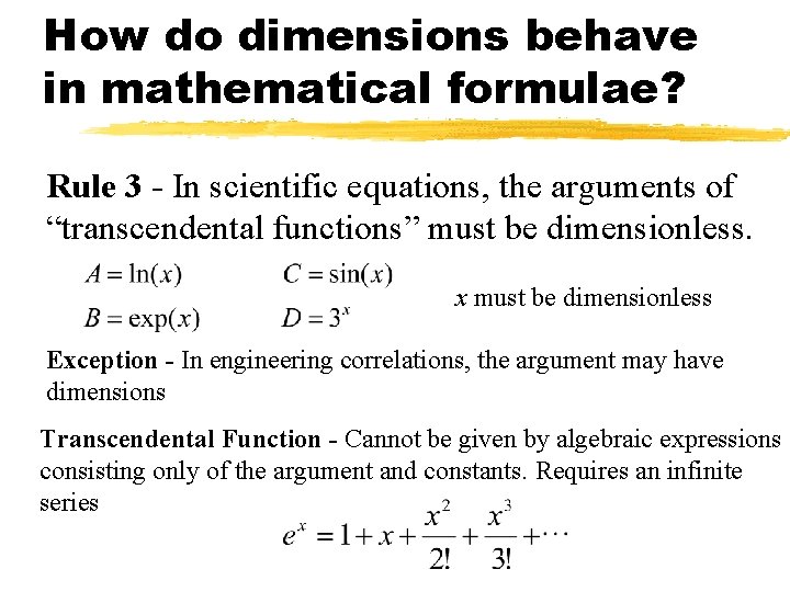 How do dimensions behave in mathematical formulae? Rule 3 - In scientific equations, the
