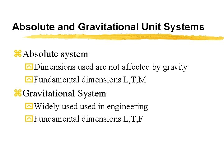 Absolute and Gravitational Unit Systems z. Absolute system y. Dimensions used are not affected