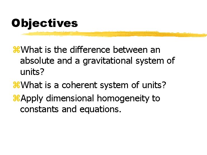 Objectives z. What is the difference between an absolute and a gravitational system of