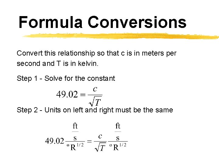 Formula Conversions Convert this relationship so that c is in meters per second and