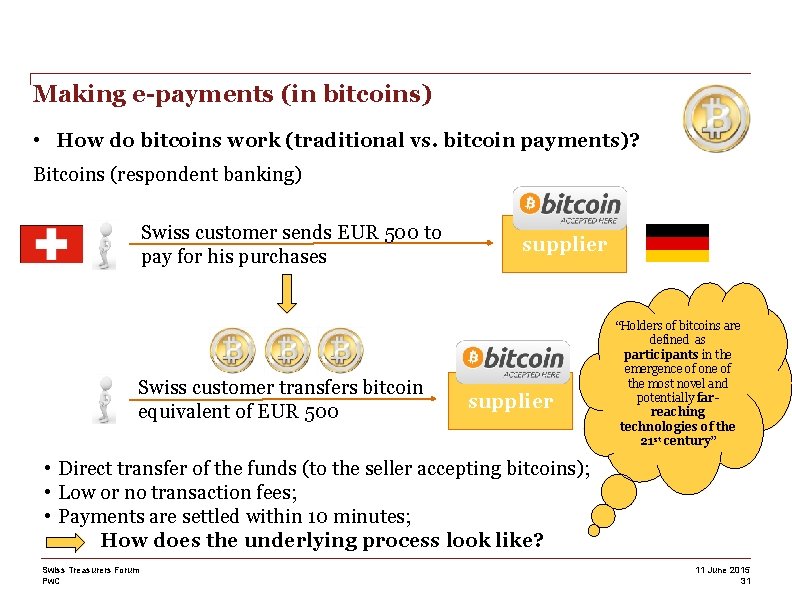 Making e-payments (in bitcoins) • How do bitcoins work (traditional vs. bitcoin payments)? Bitcoins