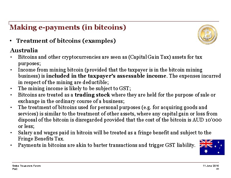 Making e-payments (in bitcoins) • Treatment of bitcoins (examples) Australia • • Bitcoins and