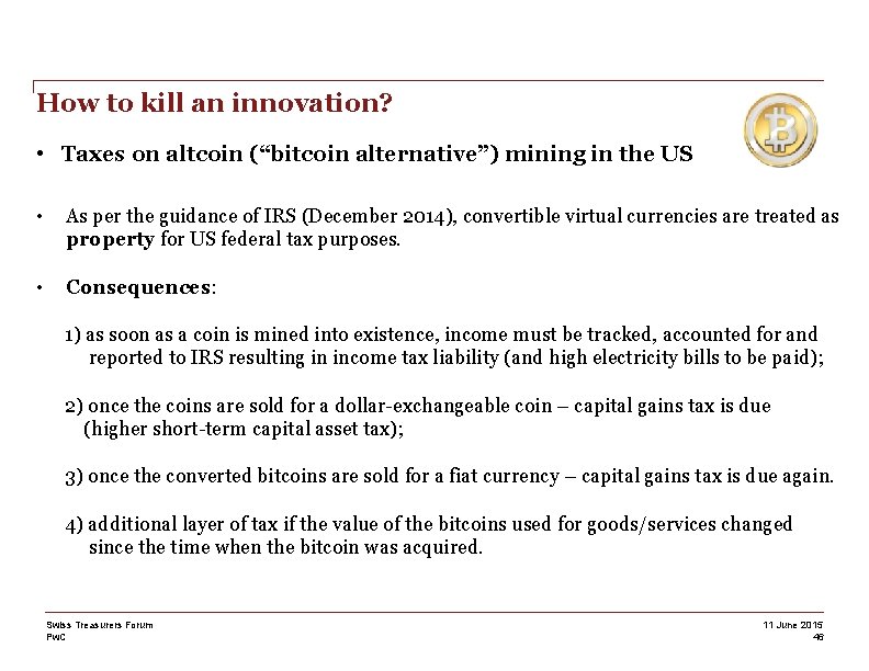 How to kill an innovation? • Taxes on altcoin (“bitcoin alternative”) mining in the