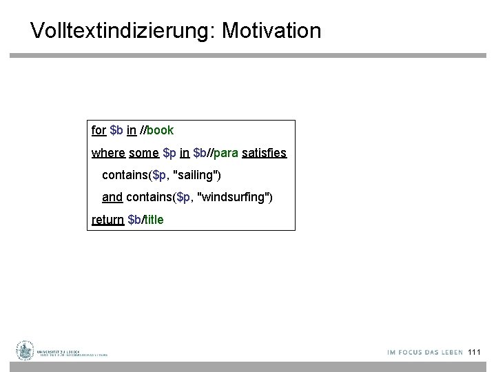 Volltextindizierung: Motivation for $b in //book where some $p in $b//para satisfies contains($p, "sailing")