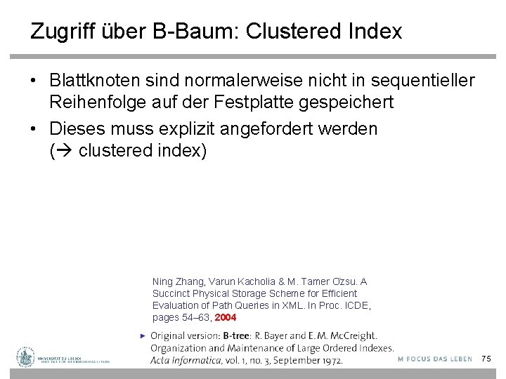 Zugriff über B-Baum: Clustered Index • Blattknoten sind normalerweise nicht in sequentieller Reihenfolge auf