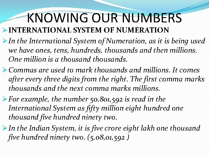 KNOWING OUR NUMBERS Ø INTERNATIONAL SYSTEM OF NUMERATION Ø In the International System of KNOWING OUR NUMBERS Ø INTERNATIONAL SYSTEM OF NUMERATION Ø In the International System of