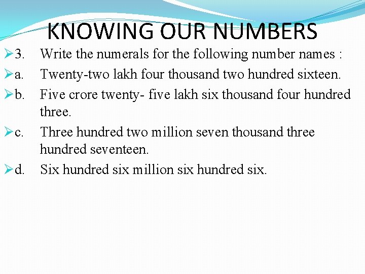 Ø 3. Øa. Øb. Øc. Ød. KNOWING OUR NUMBERS Write the numerals for the Ø 3. Øa. Øb. Øc. Ød. KNOWING OUR NUMBERS Write the numerals for the