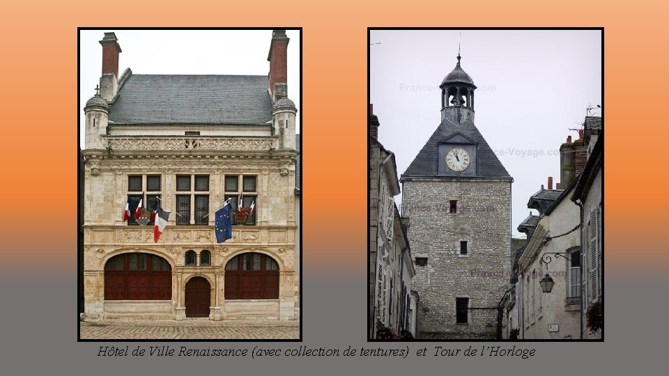 Hôtel de Ville Renaissance (avec collection de tentures) et Tour de l’Horloge 